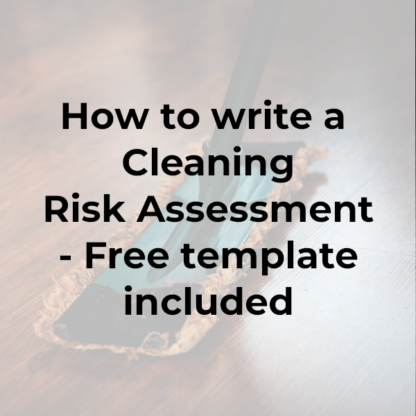 How to write a Cleaning Risk Assessment