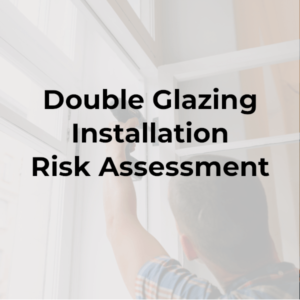 Double Glazing Installation Risk Assessment Safety Place